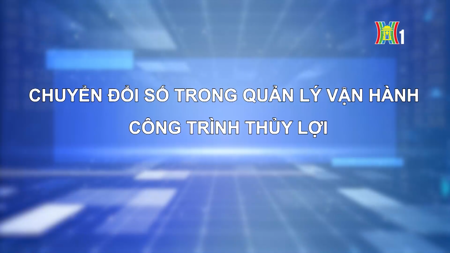 Phóng sự của HTV Đài Hà Nội về  ”Chuyển đổi số trong quản lý vận hành công trình thuỷ lợi“ của Công ty TNHH MTV Đầu tư phát triển Thủy lợi Hà Nội